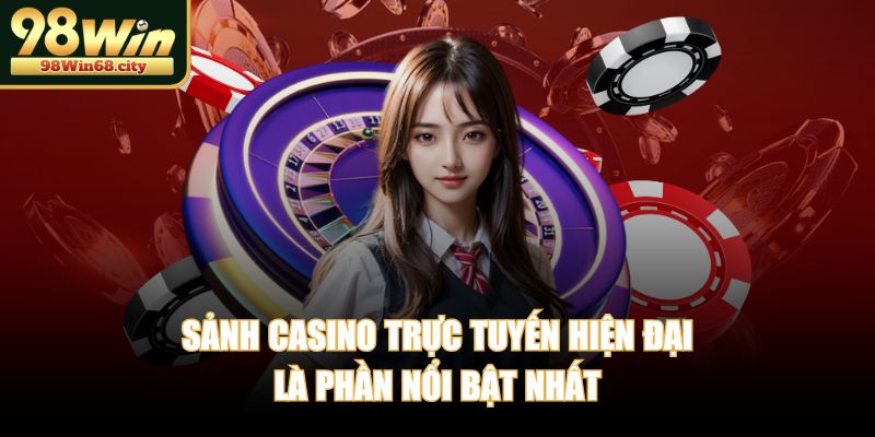 Sảnh casino trực tuyến hiện đại là phần nổi bật nhất