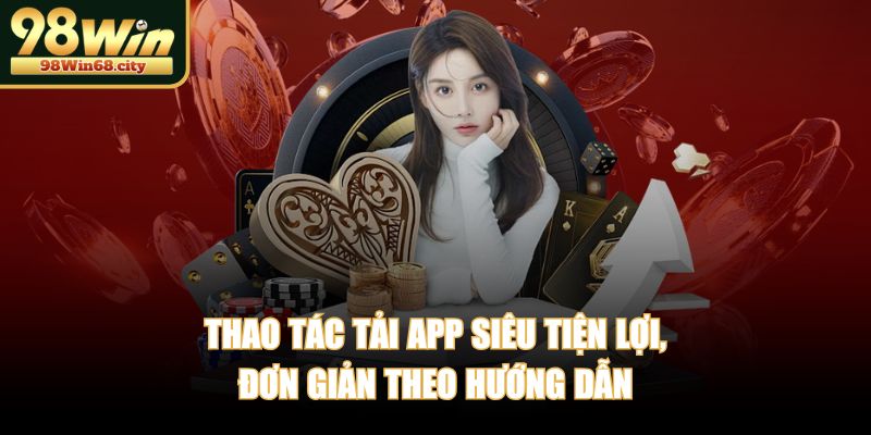 Thao tác tải app siêu tiện lợi, đơn giản theo hướng dẫn